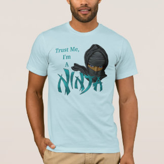 Vertrauen Sie, dass ich ich ein Ninja bin T-Shirt