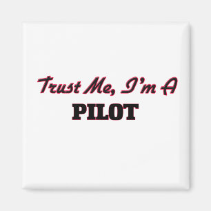 Vertrauen Sie, dass ich ich ein Pilot bin Magnet