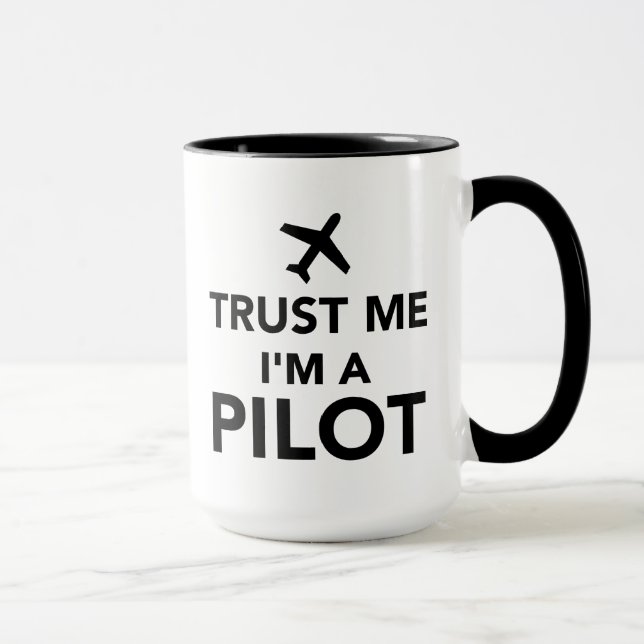 Vertrauen Sie, dass ich ich ein Pilot bin Tasse (Rechts)