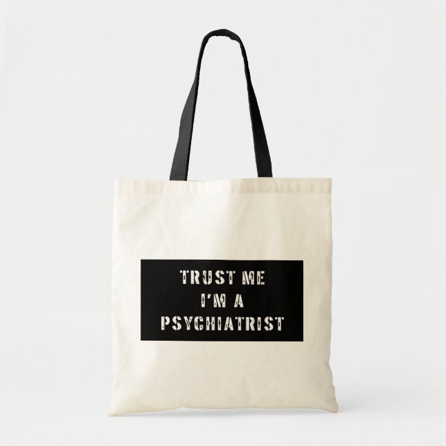 Vertrauen Sie, dass ich ich ein Psychiater bin Tragetasche (Vorne)
