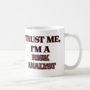 Vertrauen Sie, dass ich ich EIN RISIKO-ANALYTIKER Kaffeetasse