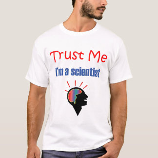 Vertrauen Sie, dass ich ich ein Wissenschaftler T-Shirt
