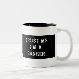 Vertrauen Sie, dass ich ich eine Banker-Tasse bin Zweifarbige Tasse