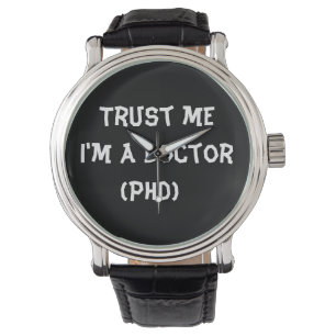 Vertrauen Sie, dass ich ich eine Doktoruhr bin Armbanduhr