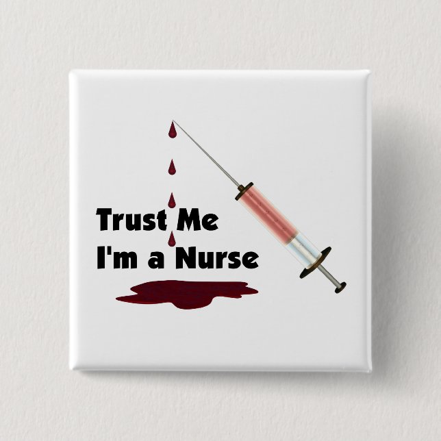 Vertrauen Sie, dass ich ich eine Krankenschwester Button (Vorderseite)