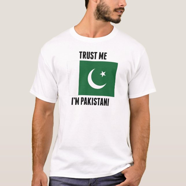 Vertrauen Sie, dass ich ich pakistanisch bin T-Shirt (Vorderseite)