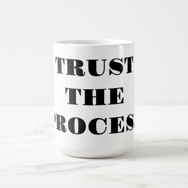 Vertrauen Sie dem Prozess Kaffeetasse (Mittel)