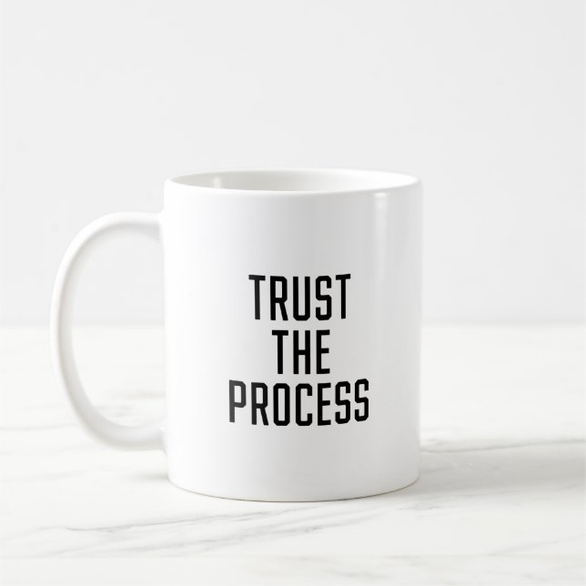 Vertrauen Sie dem Prozess Kaffeetasse (Links)