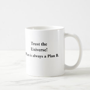 Vertrauen Sie dem Universum! , Gibt es immer einen Kaffeetasse