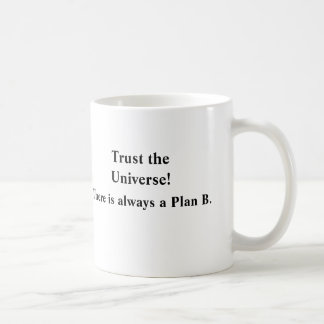 Vertrauen Sie dem Universum! , Gibt es immer einen Kaffeetasse