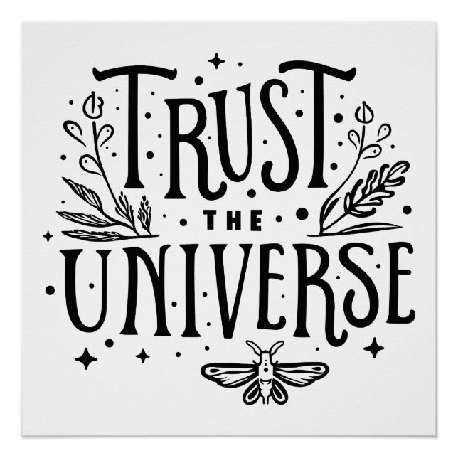 Vertrauen Sie dem Universum Poster (Vorderseite)