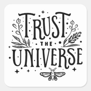 Vertrauen Sie dem Universum Quadratischer Aufkleber