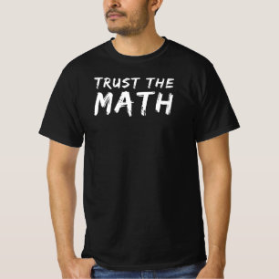 Vertrauen Sie der Math   Funny Math Teacher Quote  T-Shirt