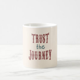 Vertrauen Sie der Reise Kaffeetasse