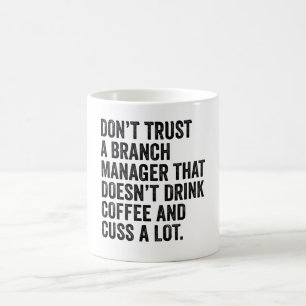 Vertrauen Sie einem Zweigstellenmanager nicht, der Kaffeetasse