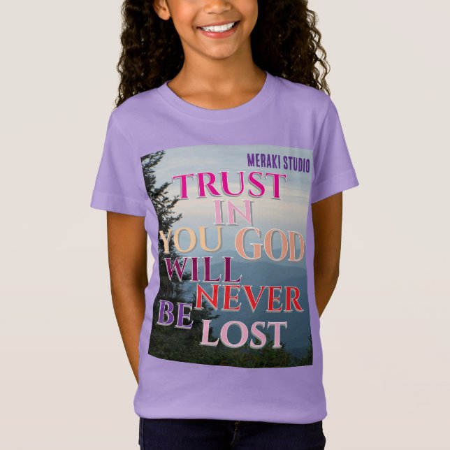 "Vertrauen Sie Gott, dass Sie nie verloren gehen w T-Shirt (Vorderseite)