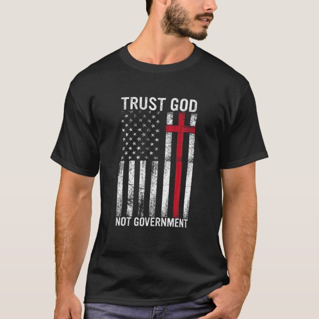 Vertrauen Sie Gott, nicht der Regierung, Vertrauen T-Shirt (Vorderseite)