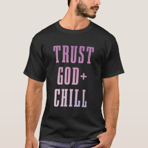 Vertrauen Sie Gott und Chill Christlicher Glaube J T-Shirt