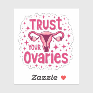 Vertrauen Sie Ihrem Ovarien Uterus-Bewusstsein Aufkleber