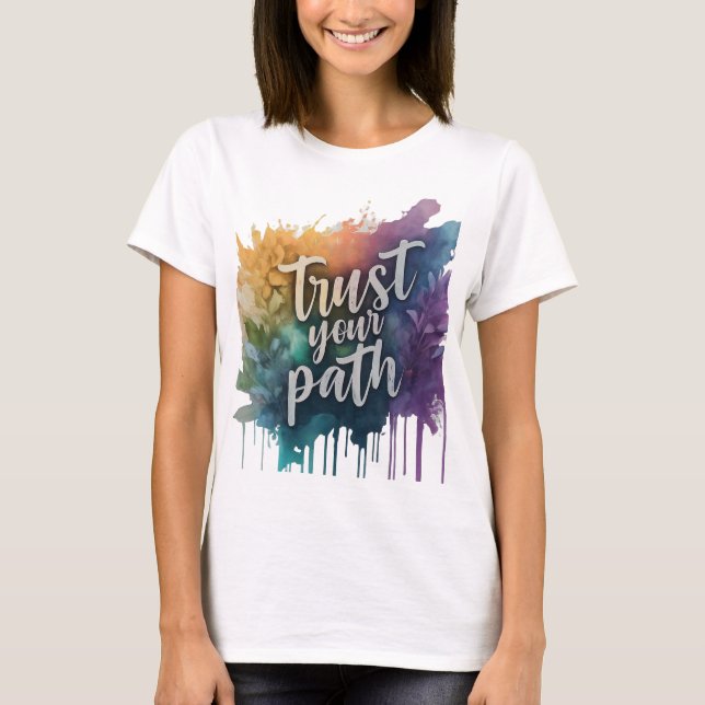 Vertrauen Sie Ihrem Weg, dem T - Shirt von Frauen (Vorderseite)