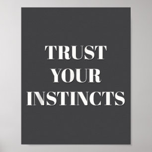 Vertrauen Sie Ihren Instinkten Motivierend Poster