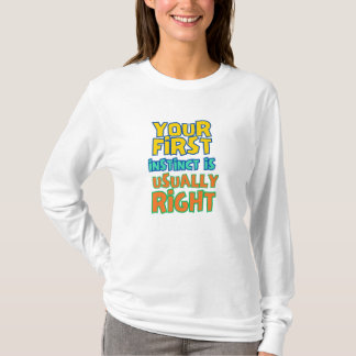 Vertrauen Sie Ihren Instinkten T-Shirt