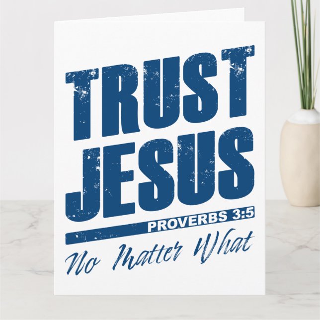 Vertrauen Sie Jesus, egal was Christliche Glaubens Karte (Vorderseite)