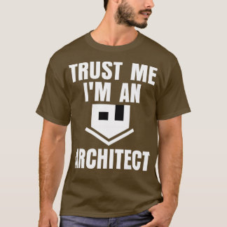 Vertrauen Sie mir als Architekt Funny Architect T-Shirt