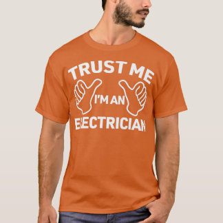 Vertrauen Sie mir als Elektro-Premium T-Shirt