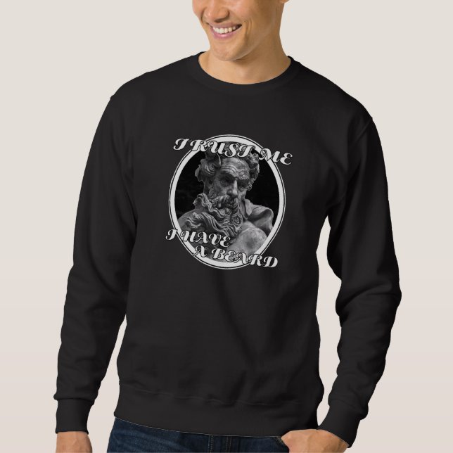 Vertrauen Sie mir, dass ich Bart Beards & Hipster  Sweatshirt (Vorderseite)