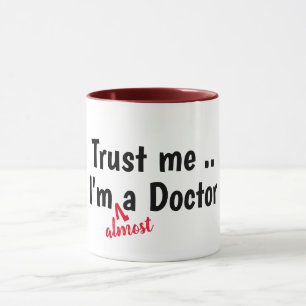 Vertrauen Sie mir, dass ich ein medizinischer Puff Tasse