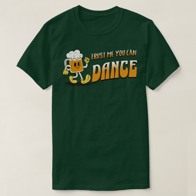 Vertrauen Sie mir, dass Sie Bier-Tasse tanzen könn T-Shirt (Design vorne)