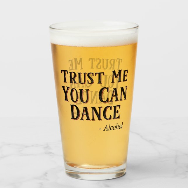 Vertrauen Sie mir, dass Sie tanzen können - Alkoho Glas (Vorne (Gefüllt))