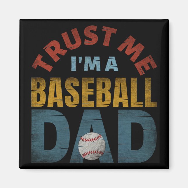 VERTRAUEN SIE MIR, EIN BASEBALL-VATER ZU SEIN MAGNET (Vorne)