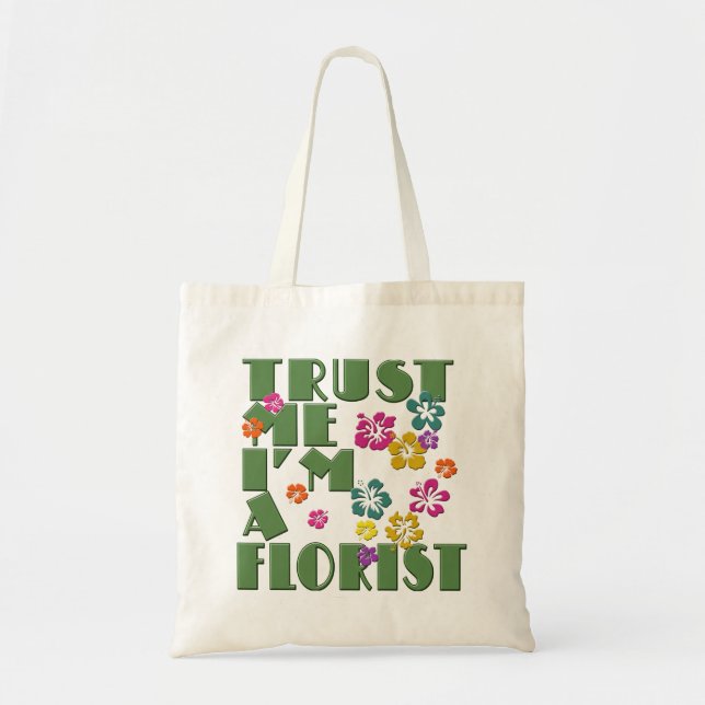 VERTRAUEN SIE MIR, EIN FLORIST ZU SEIN TRAGETASCHE (Vorne)