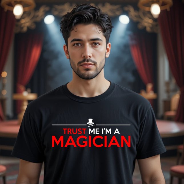 VERTRAUEN SIE MIR, EIN MAGIKER ZU SEIN T-Shirt (Von Creator hochgeladen)