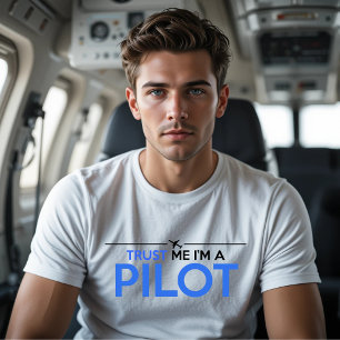 VERTRAUEN SIE MIR, EIN PILOT ZU SEIN T-Shirt
