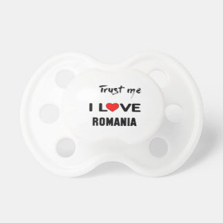 Vertrauen Sie mir i-Liebe Rumänien Schnuller