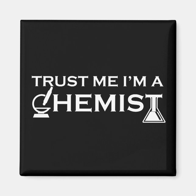 Vertrauen Sie mir, ich bin ein Chemiker, der komis Magnet (Vorne)