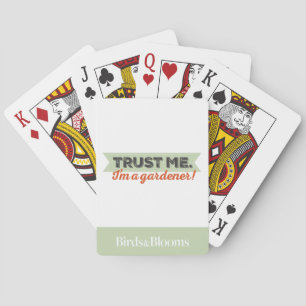 Vertrauen Sie mir. Ich bin ein Gärtner! Spielkarten