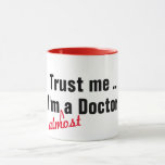 Vertrauen Sie mir, ich bin fast Arzt ärztlichen Pu Tasse<br><div class="desc">Vertrauen Sie mir, dass ich fast eine Arztpraxis bin, die lustige Tasse, dass ich fast eine Arztpraxis bin. Komisches medizinisches Pun Tee Tee Tee Tasse Design lustig. Arzt Witze T - Shirt Design Design Shirt Design Stil passen. lustiges trendiges angesagtes Design für lustiges Lachen und freundlichen Spaß. Abschluss, Uni Top...</div>