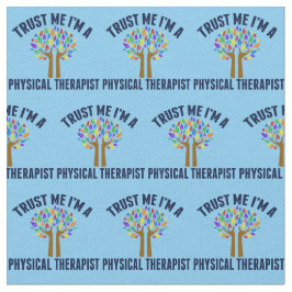 Vertrauen Sie mir, ich bin Physikaltherapeut Stoff