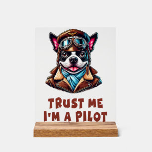 Vertrauen Sie mir, ich bin Pilot Acrylschild