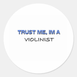 Vertrauen Sie mir, ich bin Violinist Runder Aufkleber