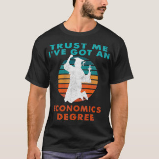 Vertrauen Sie mir, ich habe eine Uni in Wirtschaft T-Shirt