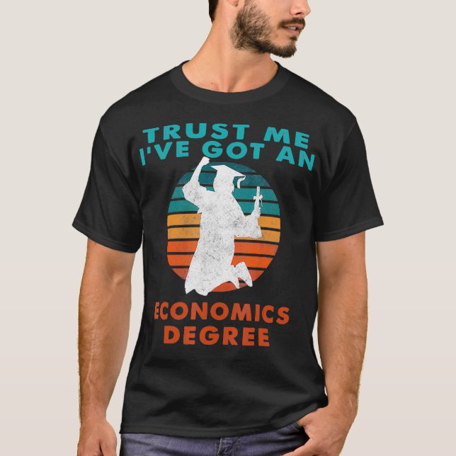 Vertrauen Sie mir, ich habe eine Uni in Wirtschaft T-Shirt (Vorderseite)