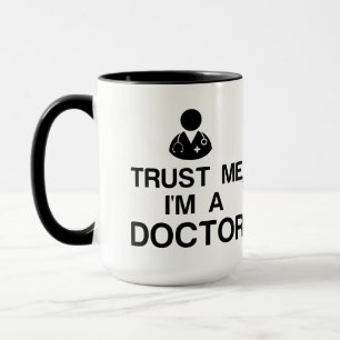 VERTRAUEN SIE MIR, ICH IST ARZT TASSE