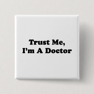 Vertrauen Sie mir, ich sind ein Doktor Button
