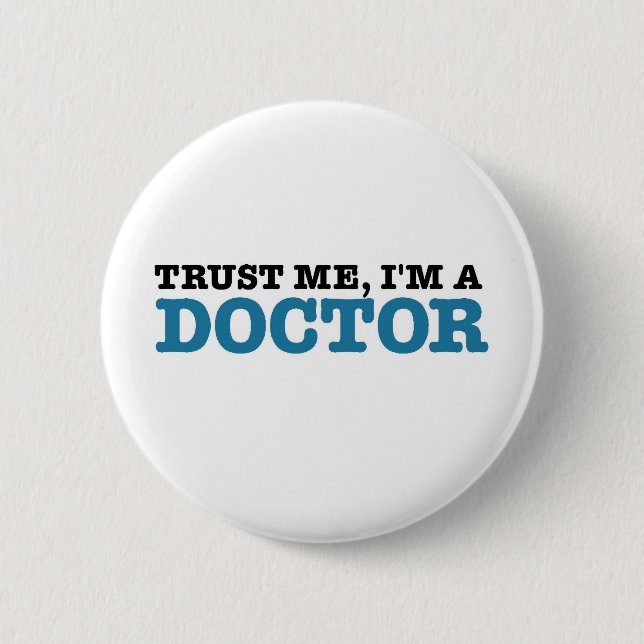 Vertrauen Sie mir, ich sind ein Doktor Button (Vorderseite)
