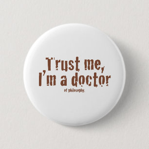 Vertrauen Sie mir, ich sind ein Doktor… Button